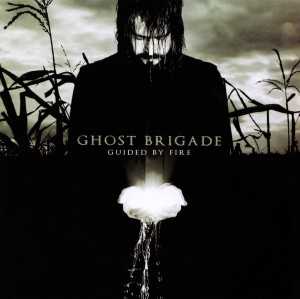 Ghost Brigade - guided by fire Ghost Brigade - guided by fire