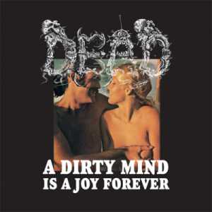 Dead - a dirty mind is a joy forever (CD) Dead - a dirty mind is a joy forever (CD)