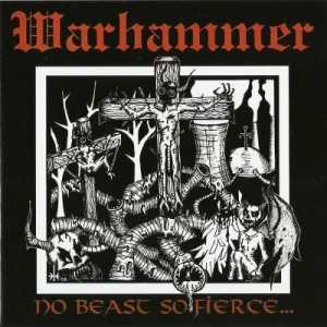 Warhammer - no beast so fierce… (CD) Warhammer - no beast so fierce… (CD)