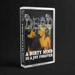 Dead - a dirty mind is a joy forever (cassette tape)