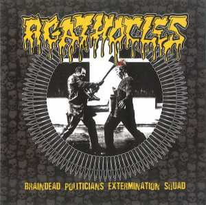 Agathocles / Sete Star Sept - braindead politicians extermination squad / tribute to Agathocles (black vinyl), Split-EP Agathocles / Sete Star Sept - braindead politicians extermination squad / tribute to Agathocles (black vinyl), Split-EP