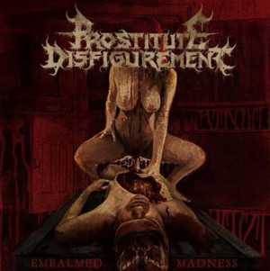 Prostitute Disfigurement - embalmed madness (red-black splatter vinyl, lim. 250), LP Prostitute Disfigurement - embalmed madness (red-black splatter vinyl, lim. 250), LP